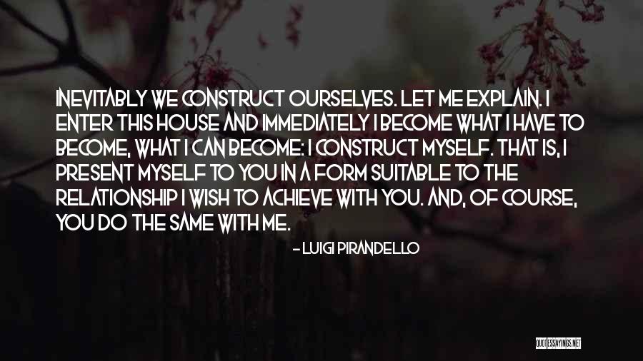Do What You Wish Quotes By Luigi Pirandello Do What You Wish Quotes By Luigi Pirandello