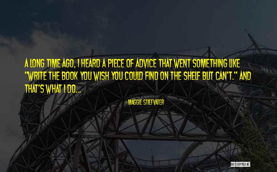 Do What You Wish Quotes By Maggie Stiefvater Do What You Wish Quotes By Maggie Stiefvater
