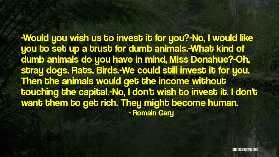 Do What You Wish Quotes By Romain Gary Do What You Wish Quotes By Romain Gary