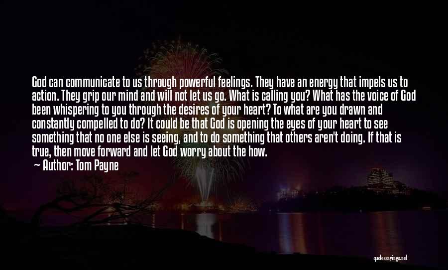 Do What Your Heart Desires Quotes By Tom Payne