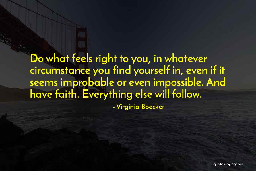 Do Whatever Feels Right Quotes By Virginia Boecker