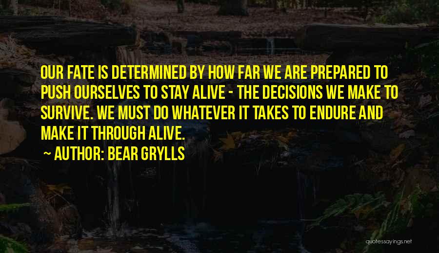 Do Whatever It Takes Quotes By Bear Grylls