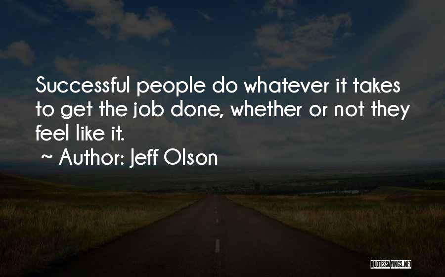 Do Whatever It Takes Quotes By Jeff Olson