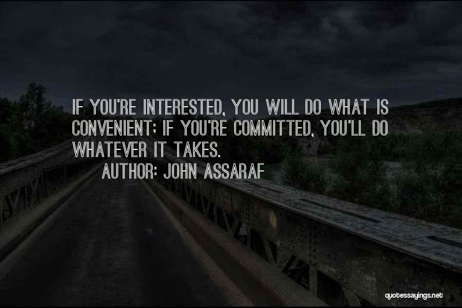 Do Whatever It Takes Quotes By John Assaraf