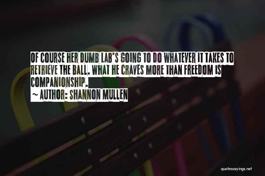 Do Whatever It Takes Quotes By Shannon Mullen