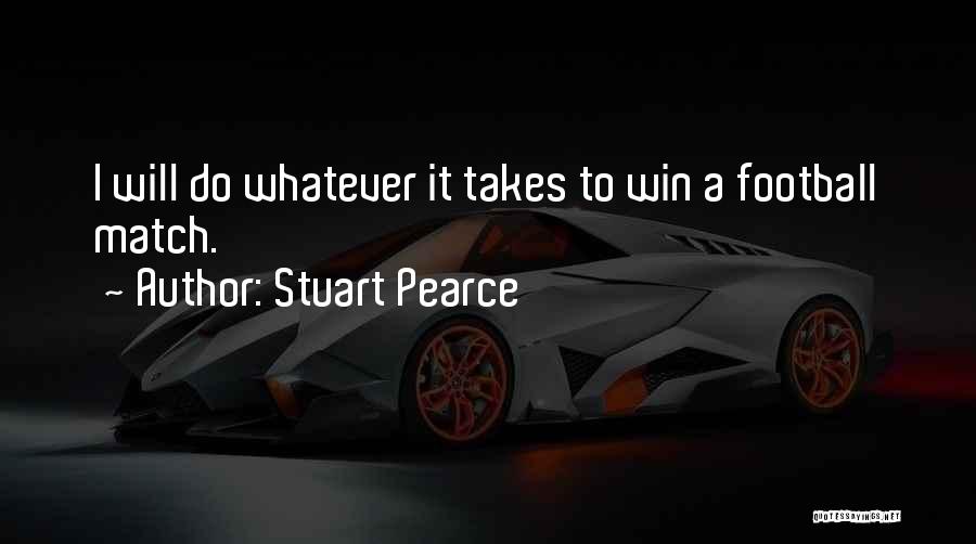 Do Whatever It Takes Quotes By Stuart Pearce