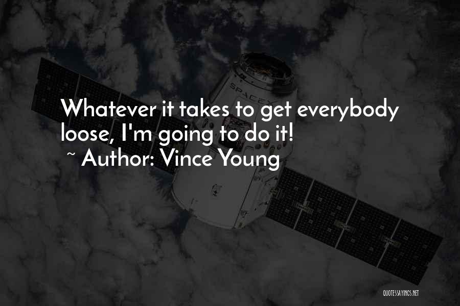 Do Whatever It Takes Quotes By Vince Young