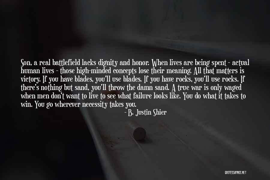Do Whatever It Takes To Win Quotes By B. Justin Shier Do Whatever It Takes To Win Quotes By B. Justin Shier