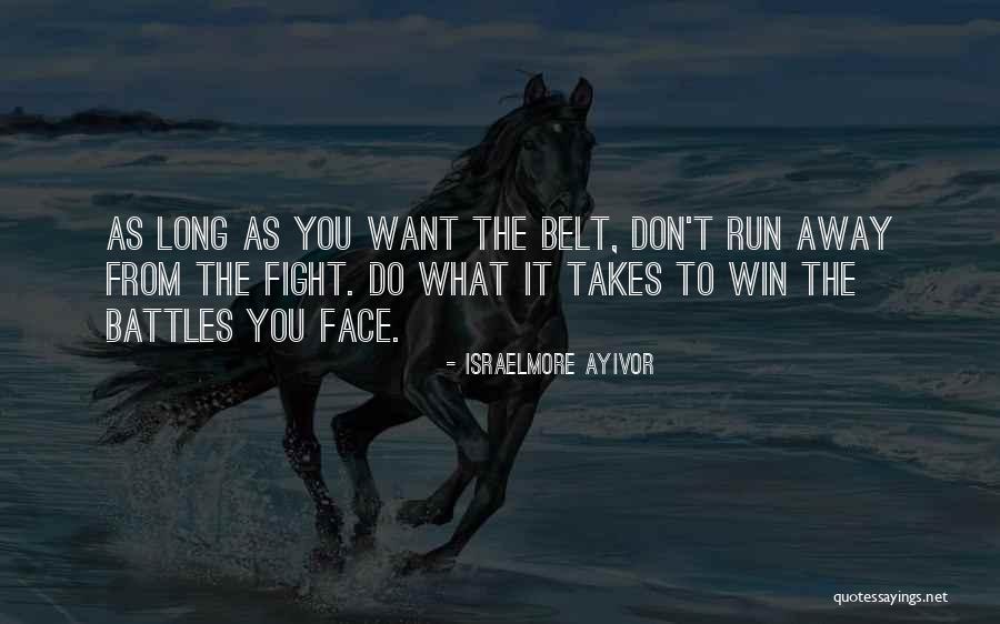 Do Whatever It Takes To Win Quotes By Israelmore Ayivor