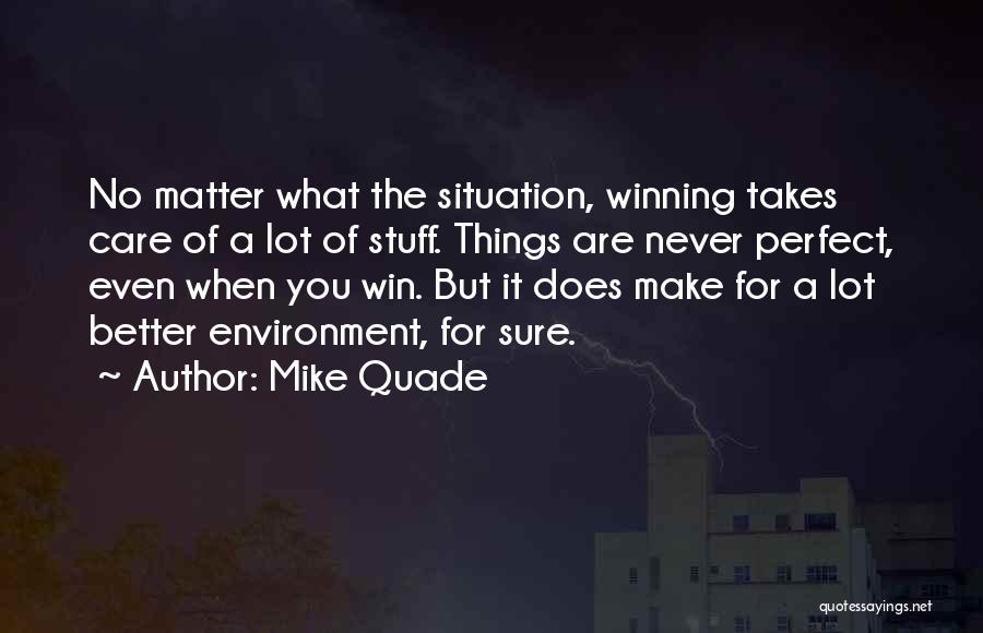 Do Whatever It Takes To Win Quotes By Mike Quade