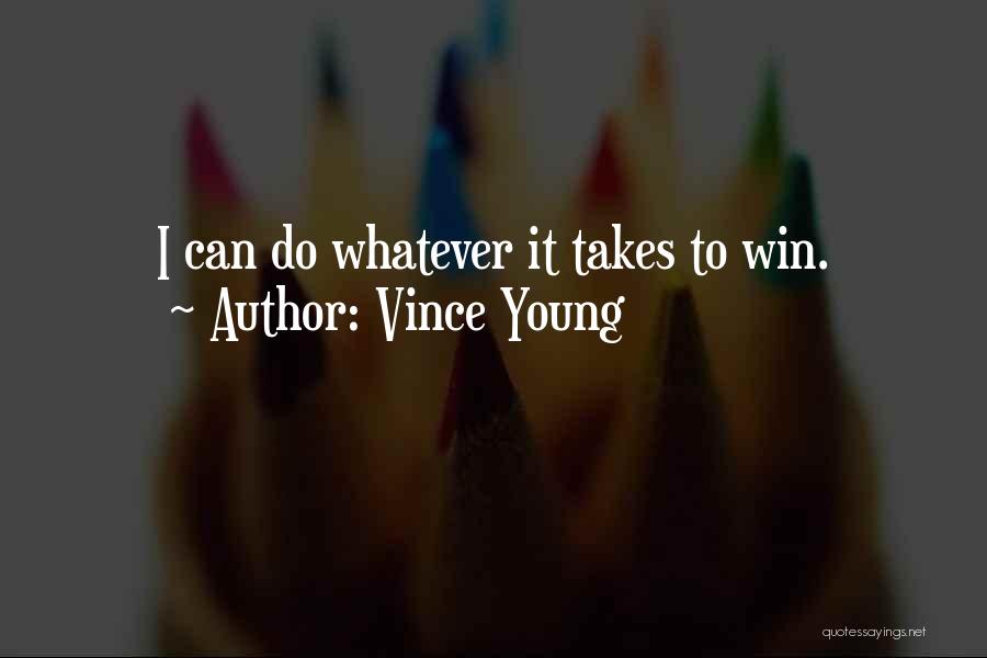 Do Whatever It Takes To Win Quotes By Vince Young