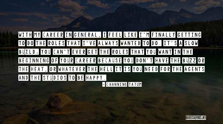 Do Whatever The Hell You Want Quotes By Channing Tatum Do Whatever The Hell You Want Quotes By Channing Tatum