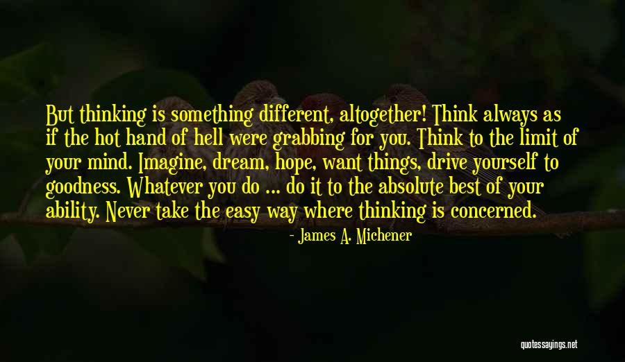 Do Whatever The Hell You Want Quotes By James A. Michener Do Whatever The Hell You Want Quotes By James A. Michener