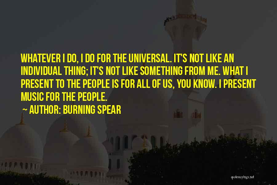 Do Whatever You Like Quotes By Burning Spear