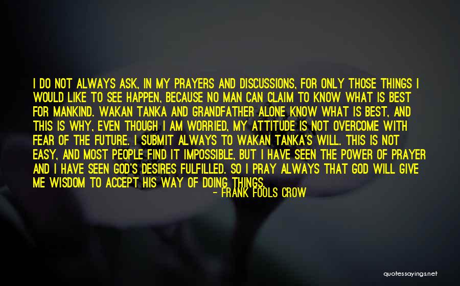 Do What's Best For Me Quotes By Frank Fools Crow Do What's Best For Me Quotes By Frank Fools Crow