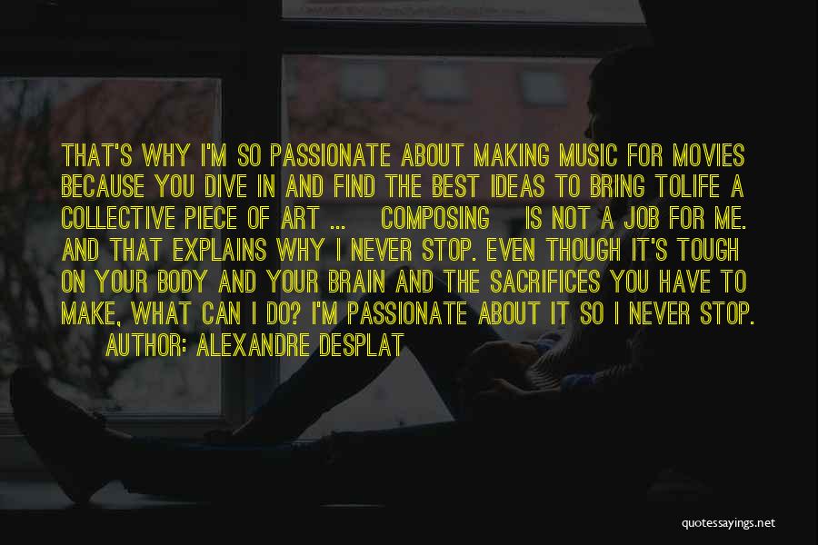 Do What's Best For You Quotes By Alexandre Desplat