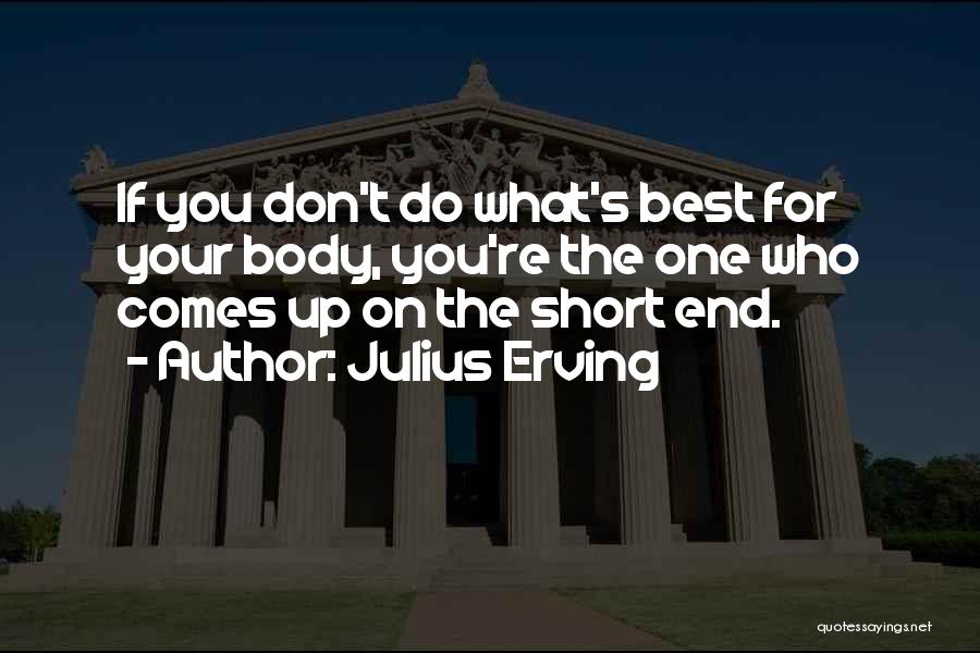 Do What's Best For You Quotes By Julius Erving