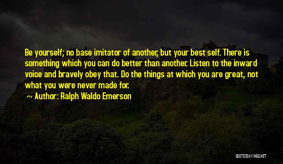 Do What's Best For Yourself Quotes By Ralph Waldo Emerson