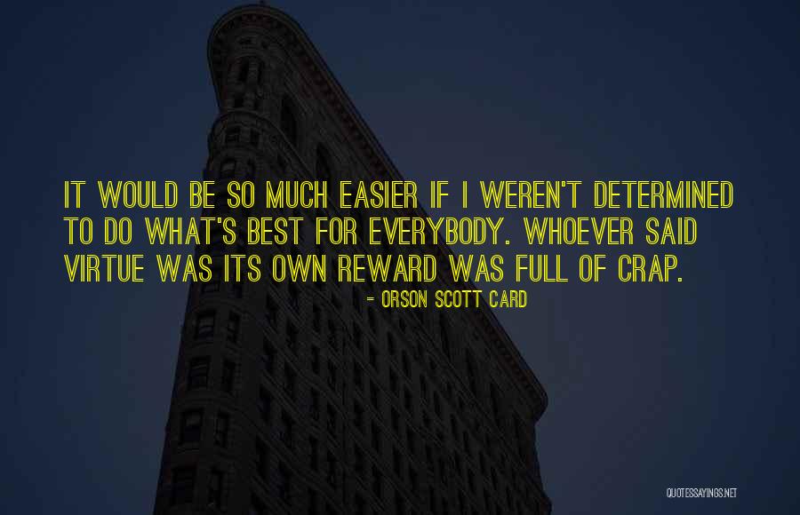 Do What's Best Quotes By Orson Scott Card Do What's Best Quotes By Orson Scott Card