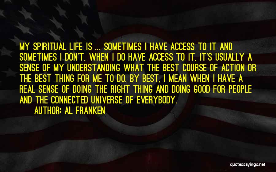 Do What's Right For Me Quotes By Al Franken