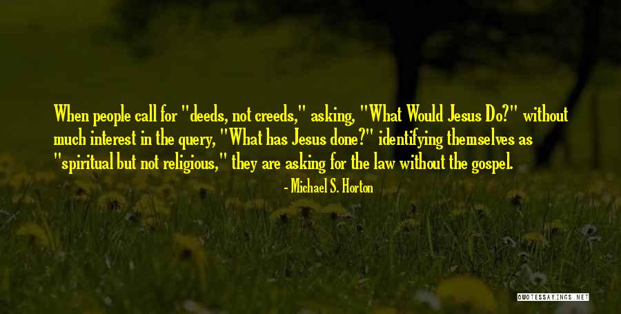Do Without Asking Quotes By Michael S. Horton Do Without Asking Quotes By Michael S. Horton