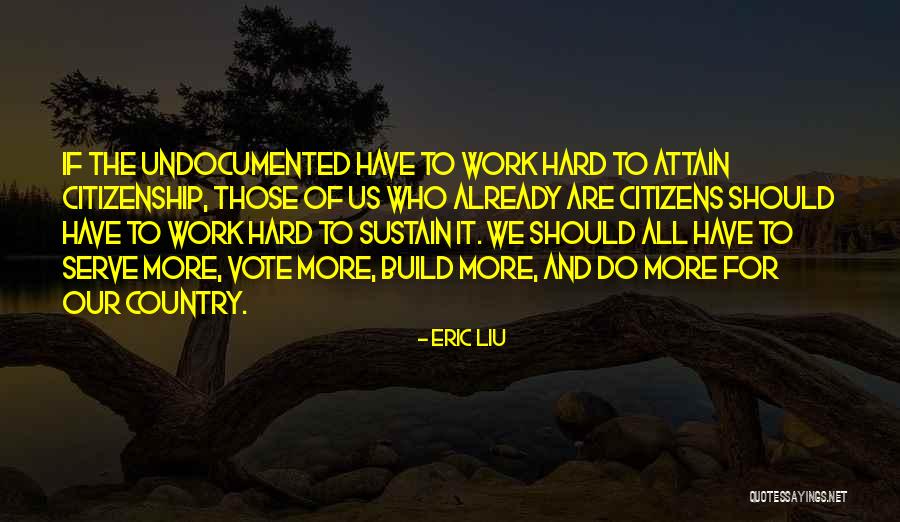 Do Work Hard Quotes By Eric Liu Do Work Hard Quotes By Eric Liu