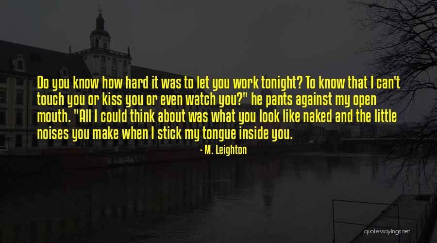 Do Work Hard Quotes By M. Leighton Do Work Hard Quotes By M. Leighton