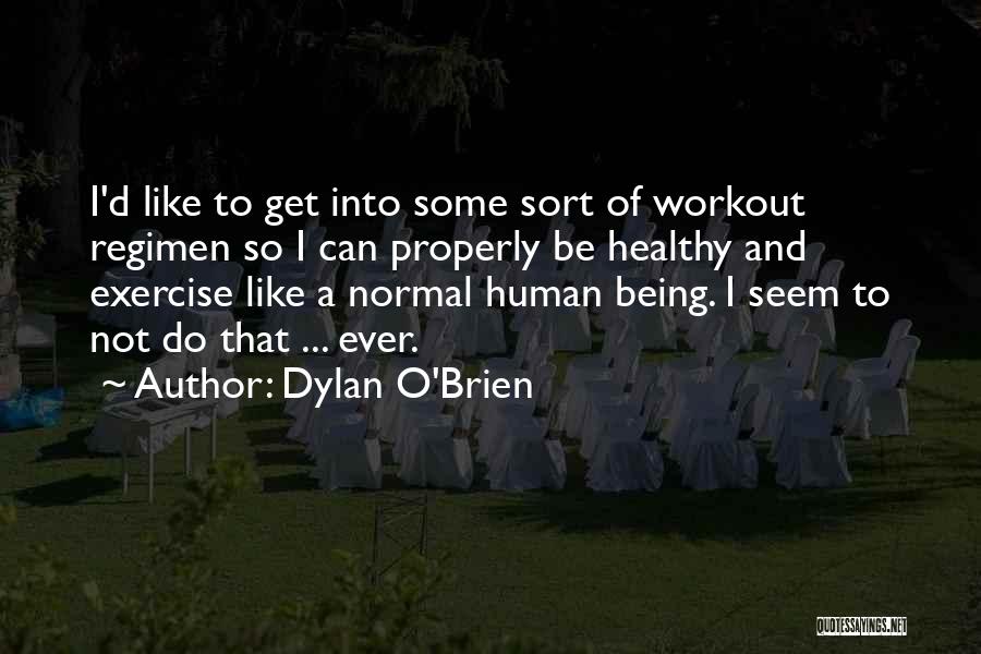 Do Workout Quotes By Dylan O'Brien