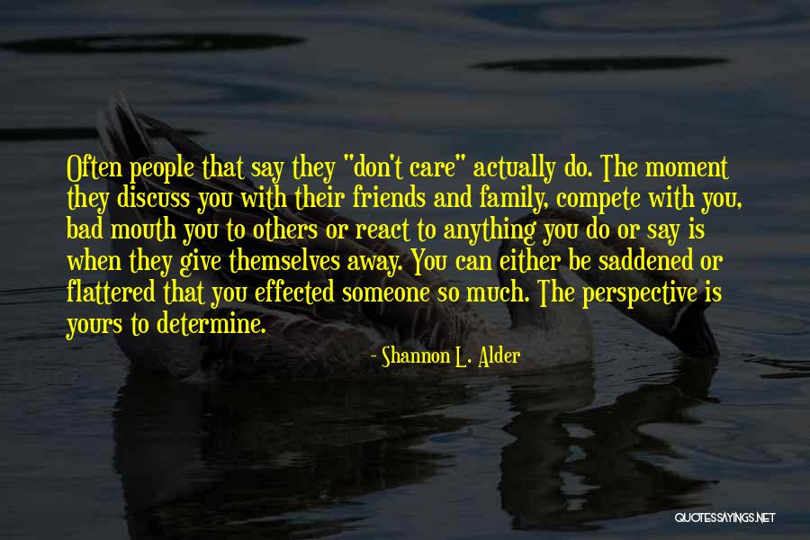 Do You Actually Care Quotes By Shannon L. Alder Do You Actually Care Quotes By Shannon L. Alder