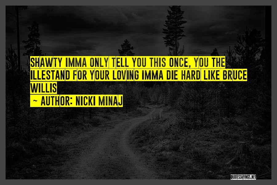 Do You And Imma Do Me Quotes By Nicki Minaj