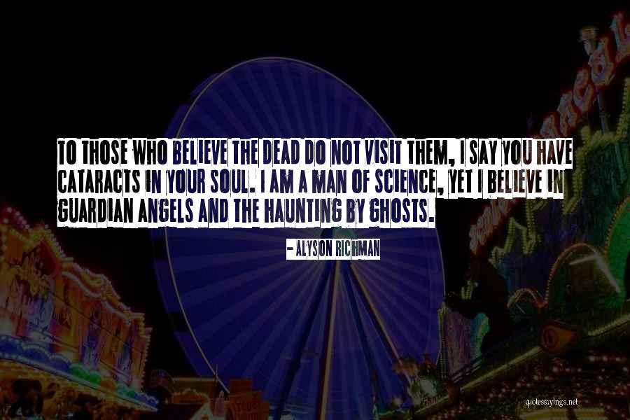 Do You Believe In Ghosts Quotes By Alyson Richman Do You Believe In Ghosts Quotes By Alyson Richman