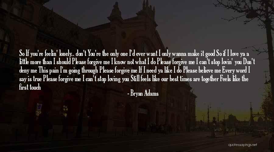 Do You Believe Me Quotes By Bryan Adams