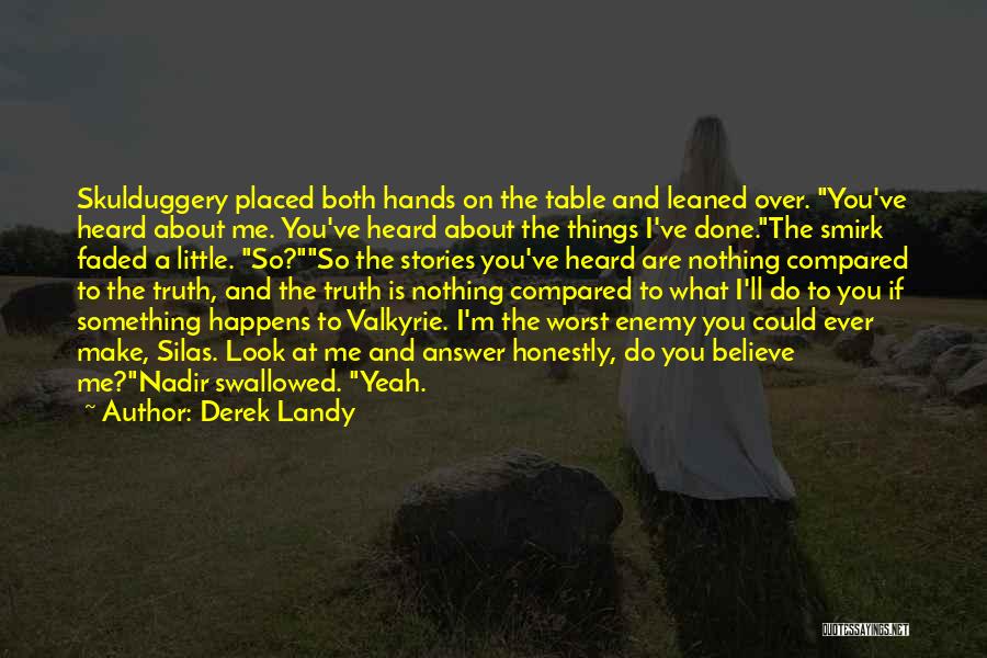 Do You Believe Me Quotes By Derek Landy