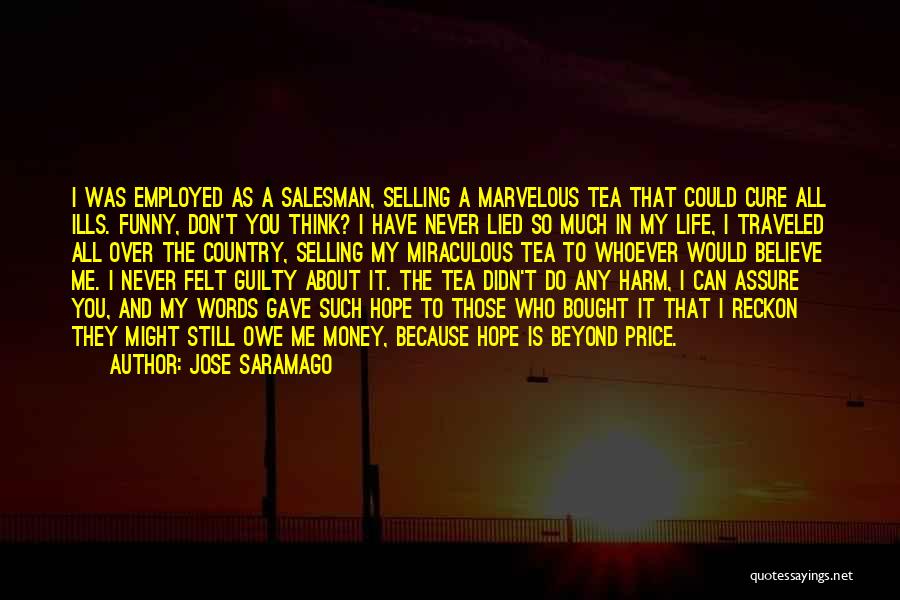 Do You Believe Me Quotes By Jose Saramago