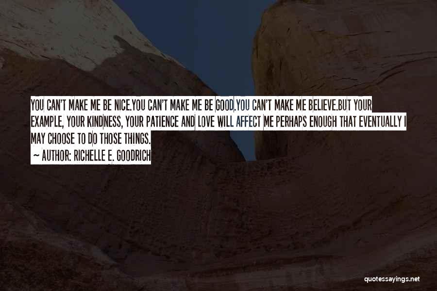 Do You Believe Me Quotes By Richelle E. Goodrich