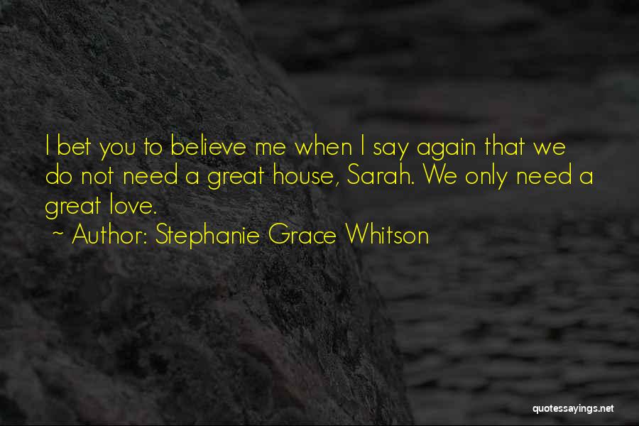 Do You Believe Me Quotes By Stephanie Grace Whitson
