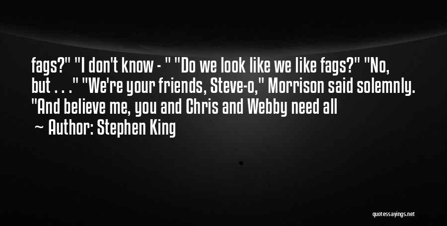 Do You Believe Me Quotes By Stephen King