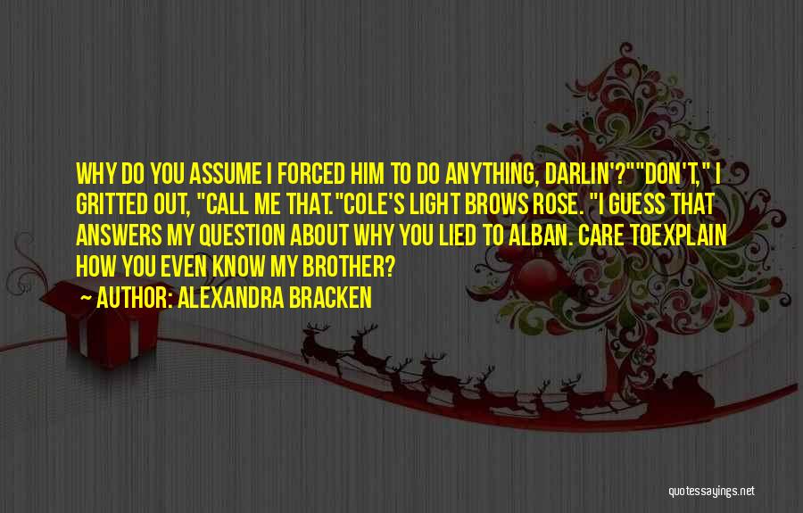 Do You Care About Me Quotes By Alexandra Bracken