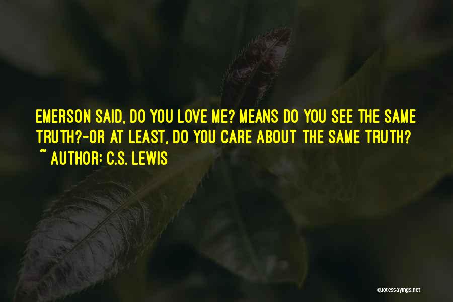 Do You Care About Me Quotes By C.S. Lewis