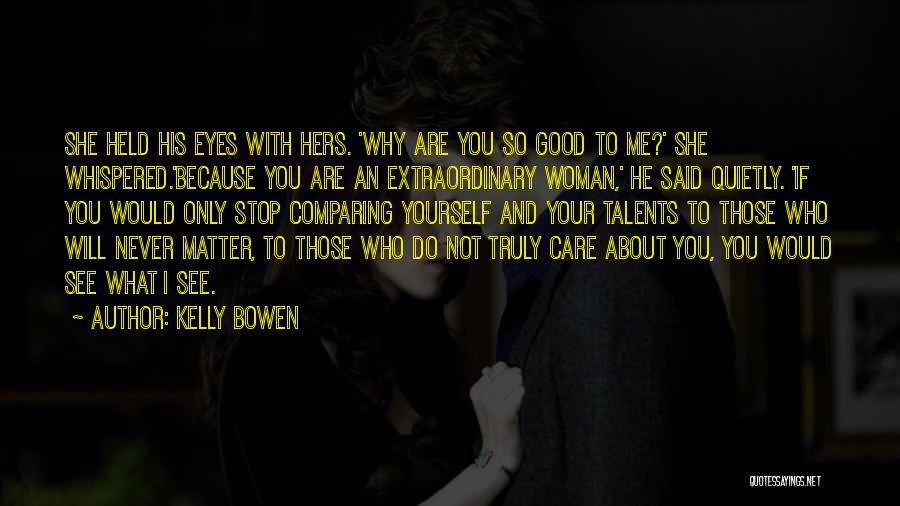 Do You Care About Me Quotes By Kelly Bowen