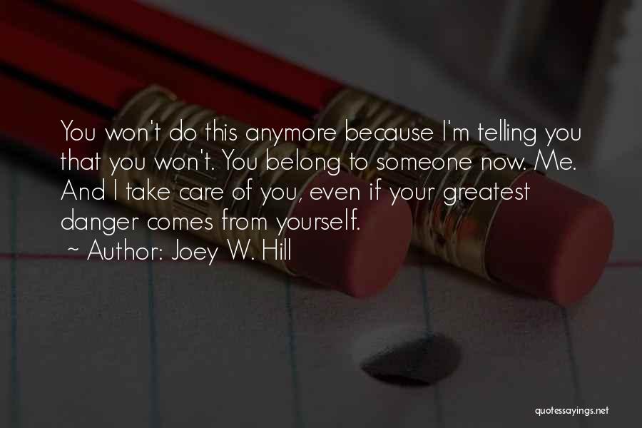 Do You Care Anymore Quotes By Joey W. Hill