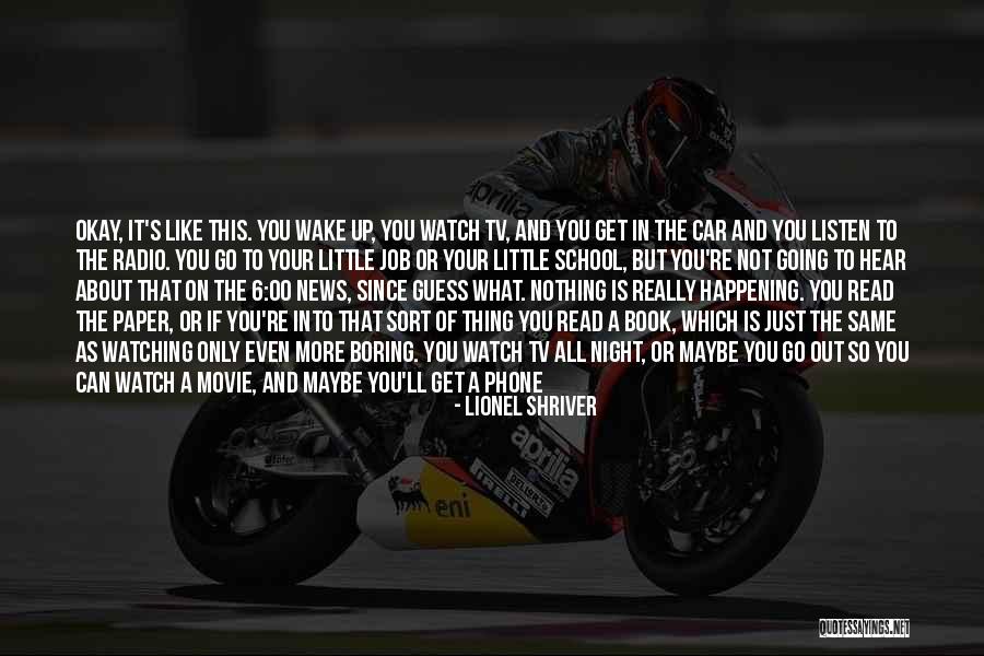 Do You Even Notice Me Quotes By Lionel Shriver Do You Even Notice Me Quotes By Lionel Shriver