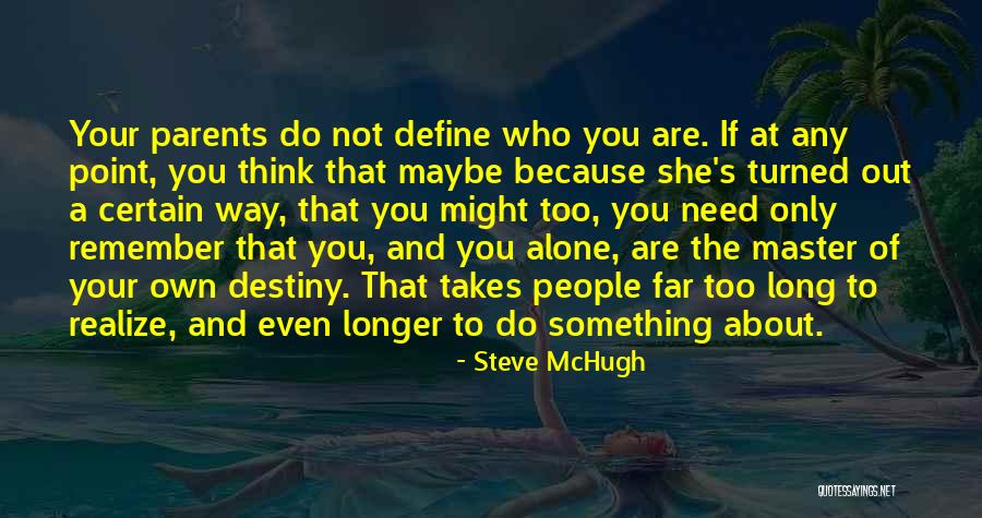 Do You Even Realize Quotes By Steve McHugh Do You Even Realize Quotes By Steve McHugh