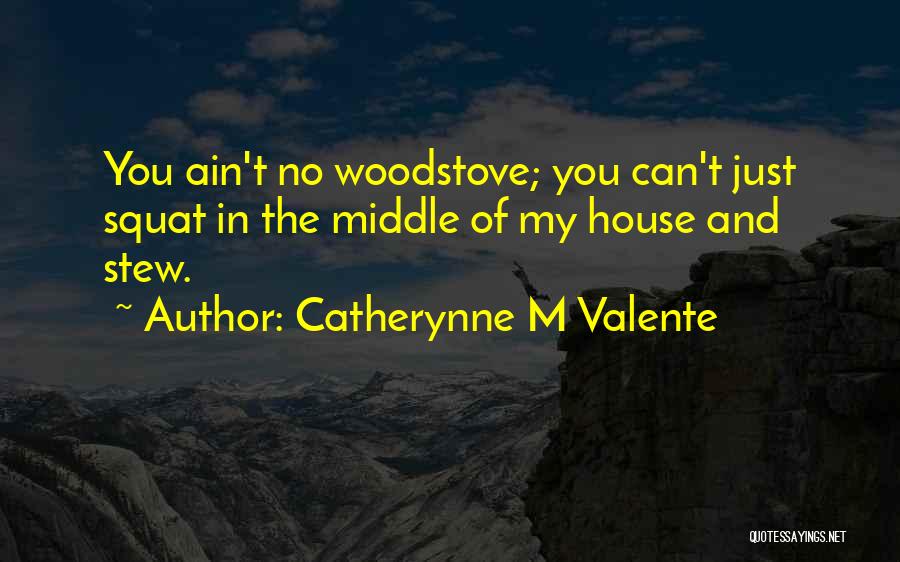 Do You Even Squat Quotes By Catherynne M Valente