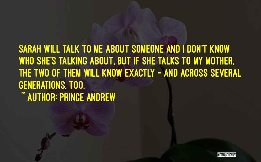 Do You Even Want To Talk To Me Quotes By Prince Andrew