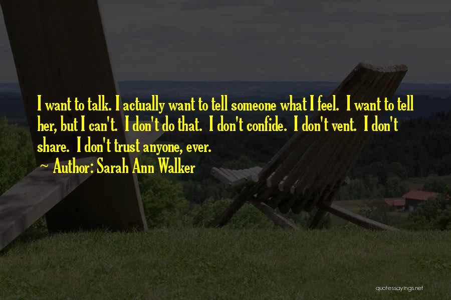 Do You Even Want To Talk To Me Quotes By Sarah Ann Walker