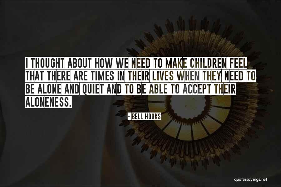 Do You Ever Feel Alone Quotes By Bell Hooks