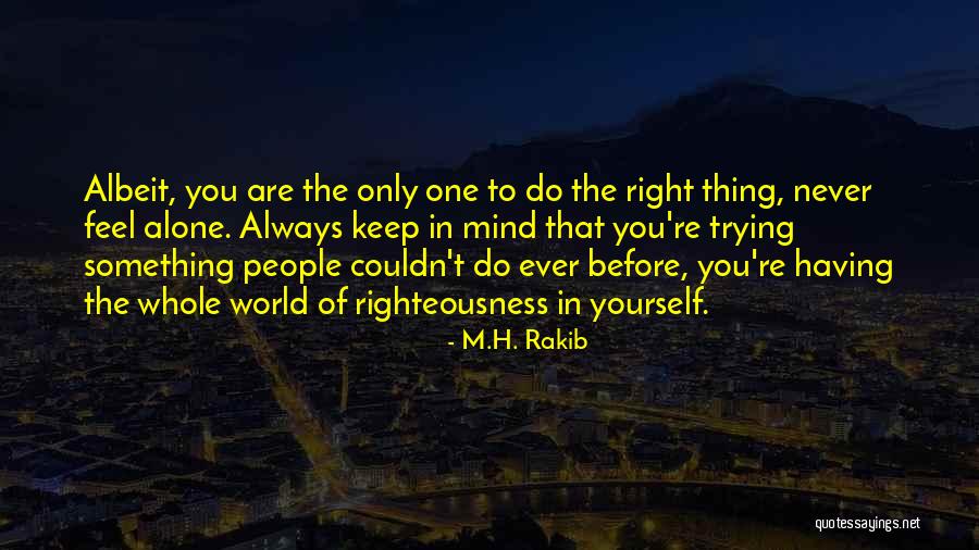 Do You Ever Feel Alone Quotes By M.H. Rakib