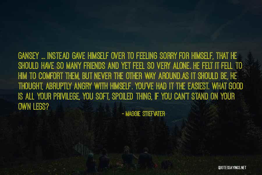 Do You Ever Feel Alone Quotes By Maggie Stiefvater