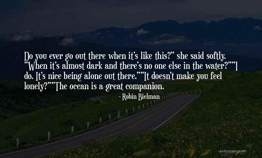 Do You Ever Feel Alone Quotes By Robin Bielman